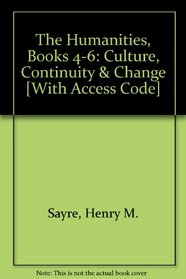The Humanities, Books 4-6: Culture, Continuity & Change [With Access Code]