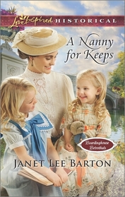 A Nanny for Keeps (Boardinghouse Betrothals, Bk 6) (Love Inspired Historical, No 334)