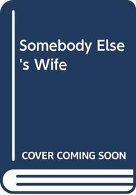 Somebody Else's Wife