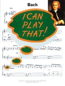 I Can Play That: Bach (I Can Play That)