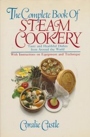 The Complete Book of Steam Cookery