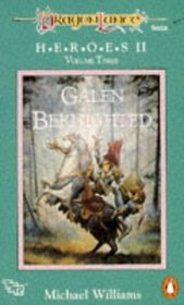 DRAGONLANCE SAGA HEROES II VOLUME THREE: GALEN BEKNIGHTED (TSR FANTASY): GALEN BEKNIGHTED V. 3