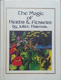 The Magic of Herbs and Flowers