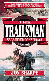 Sage River Conspiracy (Trailsman, Bk 133)