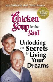 Unlocking the Secrets to Living Your Dreams: 10th Anniversary Special Edition (Chicken Soup for the Soul)