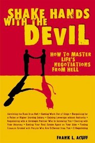 Shake Hands With the Devil: How to Master Life's Negotiations from Hell