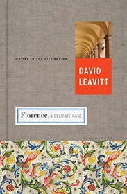 Florence: A Delicate Case (Writer and the City)