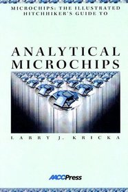Microchips: The Illustrated Hitchhiker's Guide to Analytical Microchips