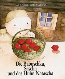 Die Babuschka, Sascha und das Huhn Natascha.