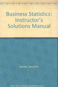 Business Statistics: Instructor's Solutions Manual
