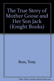 The True Story of Mother Goose and Her Son Jack (Knight Books)