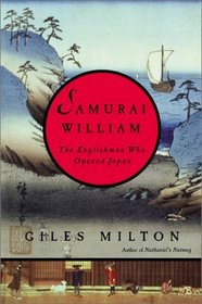 Samurai William: The Englishman Who Opened the East