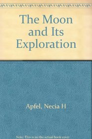 Moon and Its Exploration: A First Book (First Books)