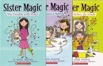 Sister Magic, Books 1-3: The Trouble with Violet, Violet Makes a Splash, and Mabel Makes the Grade