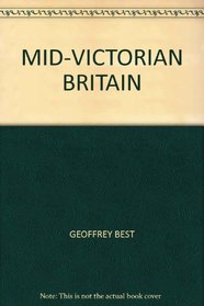 Mid-Victorian Britain 1851-1875