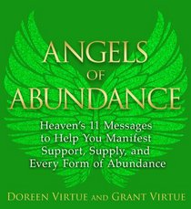 Angels of Abundance: Heaven?s 11 Messages to Help You Manifest Support, Supply, and Every Form of Abundance