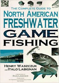 The Complete Guide to North American Freshwater Game Fishing