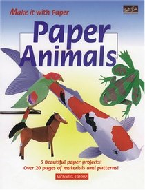 Paper Animals (Make It With Paper Series)