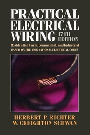 Practical Electrical Wiring: Residential, Farm, Commercial, and Industrial (Practical Electrical Wiring)