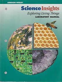Science Insights Exploring Living Things (Laboratory Manual)