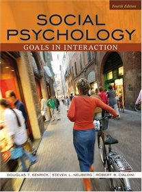 Social Psychology: Goals in Interaction (4th Edition) (MyPsychLab Series)