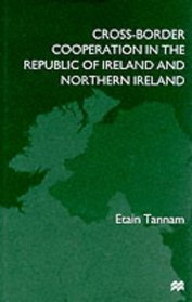 Cross-border Cooperation in the Republic of Ireland and Northern Ireland