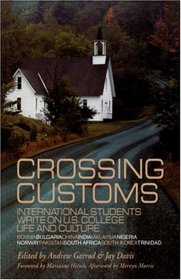 Crossing Customs: International Students Write on U.S. College Life and Culture (Garland Studies in Higher Education, Volume 18)
