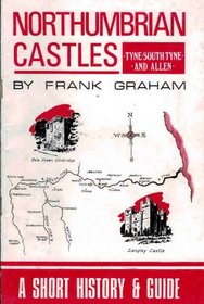 Northumbrian Castles. Series 2. Tyne, South Tyne and Allen. Northern History ...