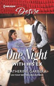 One Night with His Ex (One Night, Bk 1) (Harlequin Desire, No 2693)