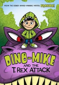 Dino-Mike and the T. Rex Attack (Dino-Mike!: Dino-Mike!)