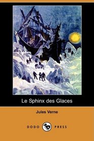 Le Sphinx des Glaces (Dodo Press) (French Edition)