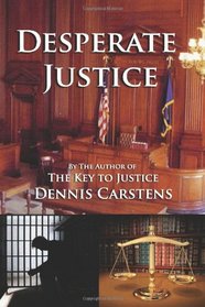 Desperate Justice (Marc Kadella Legal Mysteries) (Volume 2)