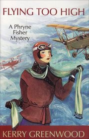 Flying Too High (Phryne Fisher, Bk 2)