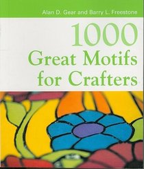 1000 Great Motifs for Crafters (1000 Great)