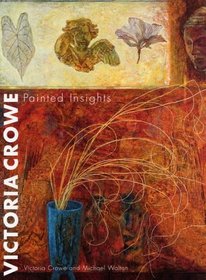 Victoria Crowe: Painted Insights