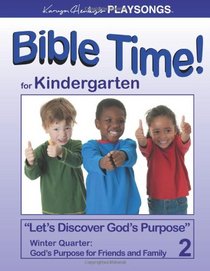 PLAYSONGS Bible Time for Kindergarten, Winter Quarter: God's Purpose for Friends and Family (PLAYSONGS Bible Time Curriculum)