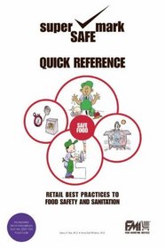 Retail Best Practices and Quick Reference to Food Safety and Sanitation