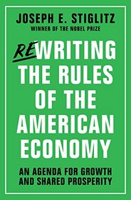 Rewriting the Rules of the American Economy: An Agenda for Growth and Shared Prosperity
