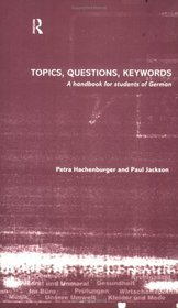 Topics, Questions, Key Words : A Handbook for Students of German