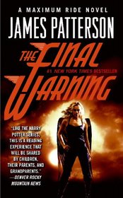 The Final Warning (Maximum Ride, Bk 4)