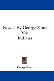 Novels By George Sand V4: Indiana