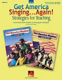 Get America Singing...Again: Strategies for Teaching (Set B) : Lesson Ideas and Activities for Meeting the Standards