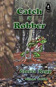 Catch a Robber (Tales of Friendship Bog) (Volume 4)
