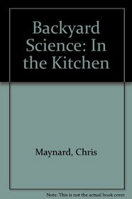 Backyard Science: In the Kitchen