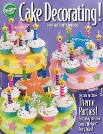 Cake Decorating!: 2007 Wilton Yearbook