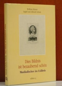 Dies Bildnis ist bezaubernd schon: Musikalisches im Exlibris (German Edition)