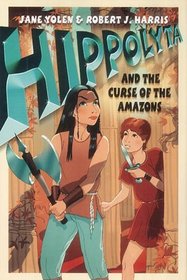 Hippolyta and the Curse of the Amazons (Before They Were Heroes)
