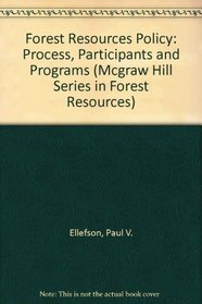 Forest Resources Policy: Process, Participants and Programs
