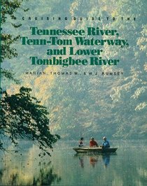 A Cruising Guide to the Tennessee River, Tenn-Tom Waterway, and Lower Tombigbee River