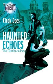 Haunted Echoes (Madonna Key, Bk 2) (Silhouette Bombshell, No 101)